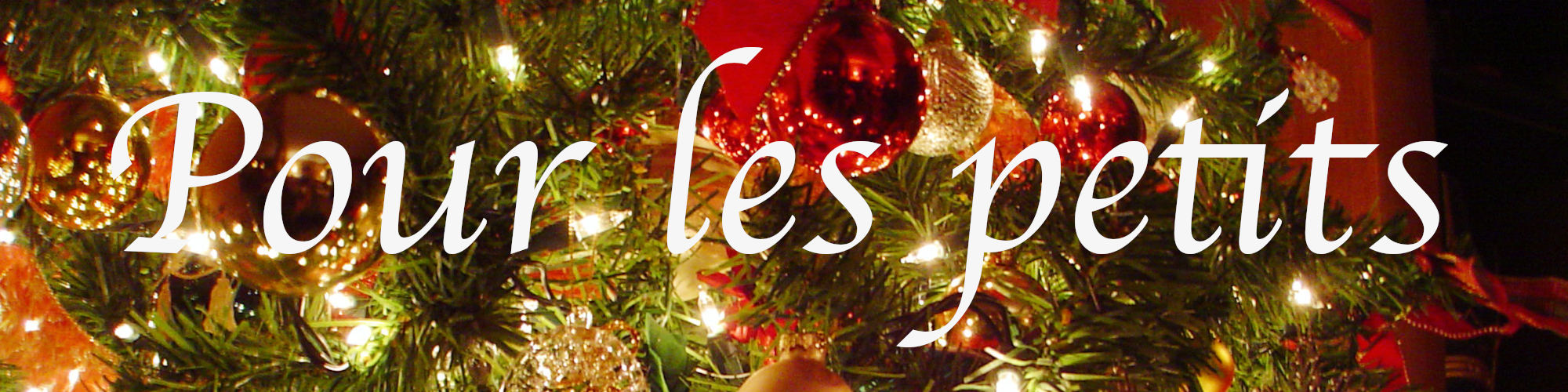 SELECTION DE NOËL POUR LES PETITS SELECTION DE NOËL POUR LES PETITS