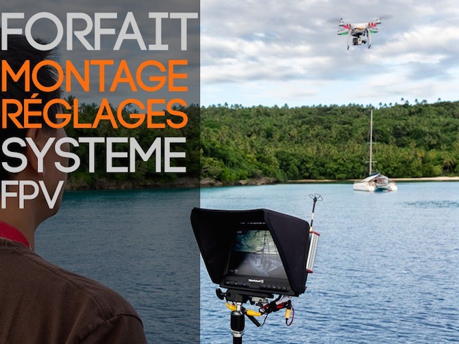 FORFAIT MONTAGE REGLAGE SYSTEME FPV